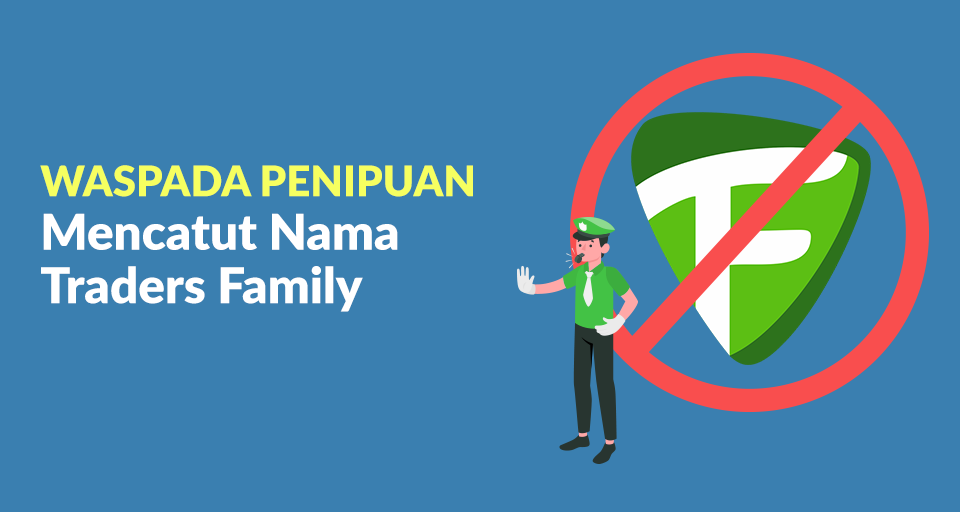 Waspada Penipuan yang Mencatut Nama Traders Family