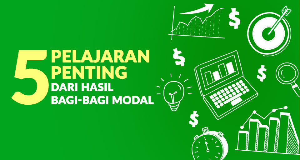 5 Pelajaran Penting dari Hasil Bagi-Bagi Modal